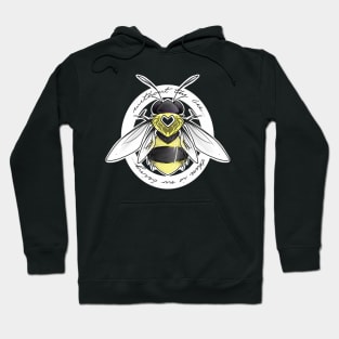 without the bee... there is no being...II Hoodie